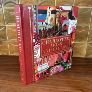 Charlotte Moss A Visual Life Scrapbooks Collages & Inspirations HC 2012 Rizzoli